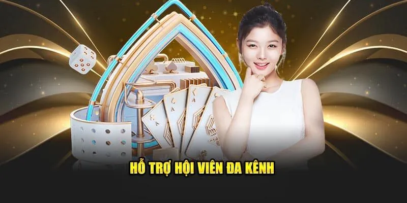 Hỗ trợ hội viên đa kênh