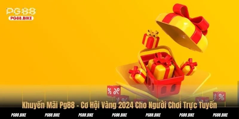 Khuyến Mãi Pg88 – Cơ Hội Vàng 2024 Cho Người Chơi Trực Tuyến