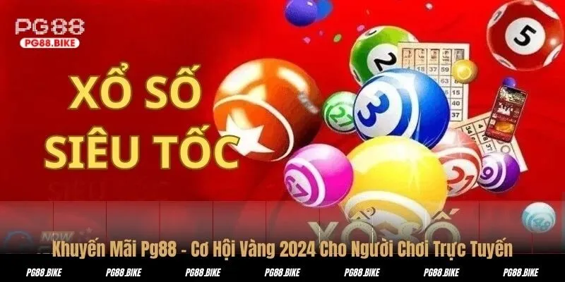Xổ số siêu tốc: Thử thách vận may, trúng ngay thưởng lớn