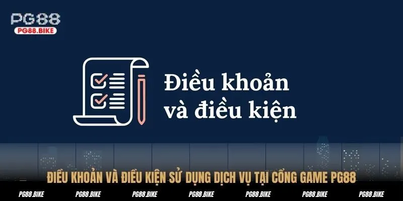 ĐIỀU KHOẢN VÀ ĐIỀU KIỆN SỬ DỤNG DỊCH VỤ TẠI CỔNG GAME PG88